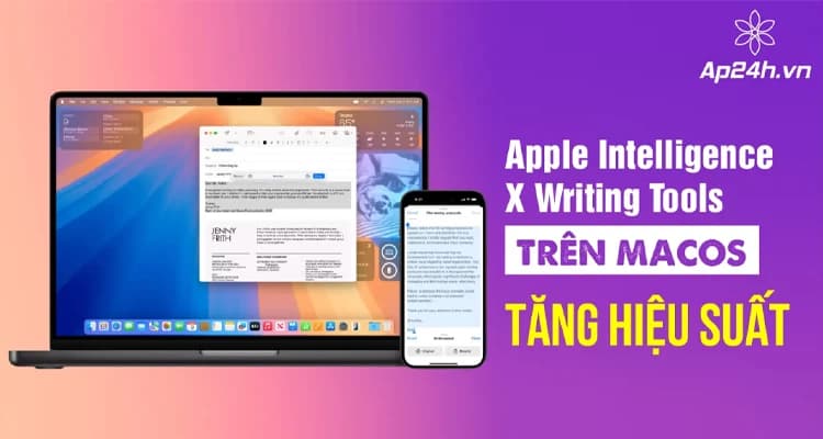 Apple Intelligence: Công Cụ Viết Mới Trên macOS Giúp Nâng Cao Hiệu Suất Soạn Thảo