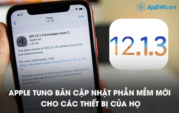 Apple tung bản cập nhật phần mềm mới cho các thiết bị của họ