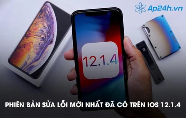 Phiên bản sửa lỗi mới nhất đã có trên iOS 12.1.4