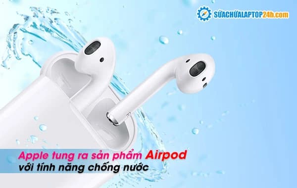 Apple tung ra sản phẩm Airpod với tính năng chống nước