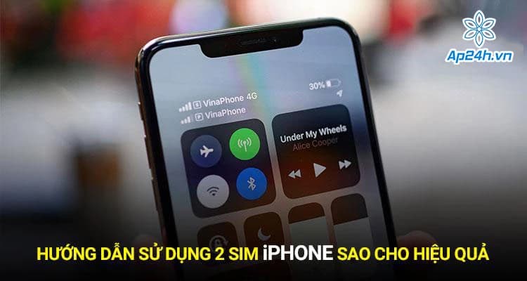 Hướng dẫn sử dụng 2 sim iPhone sao cho hiệu quả