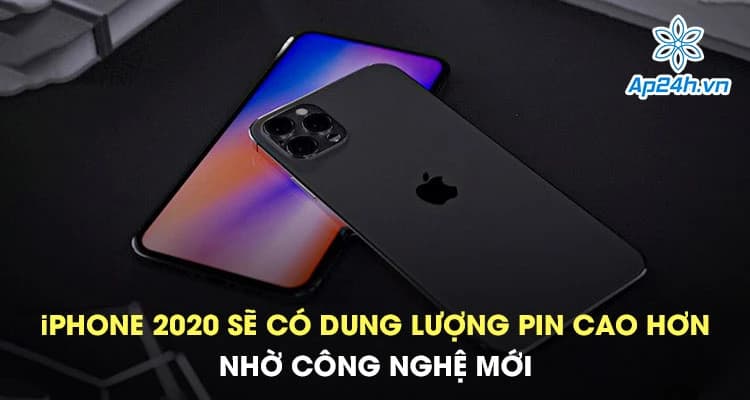 iPhone 2020 sẽ có dung lượng pin cao hơn nhờ công nghệ mới