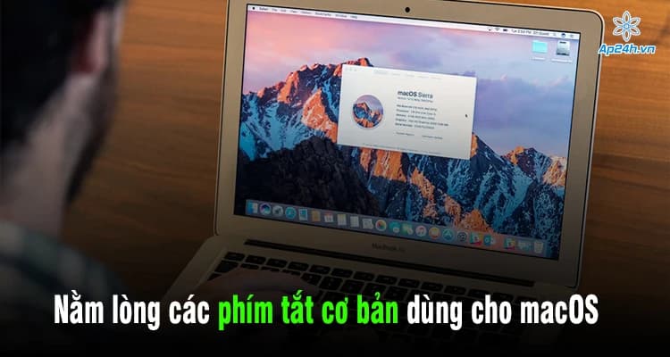 Nằm lòng các phím tắt cơ bản dùng cho macOS