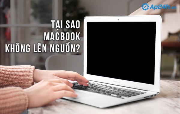 Tại sao Macbook không lên nguồn?
