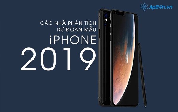 Các nhà phân tích dự đoán mẫu iPhone 2019