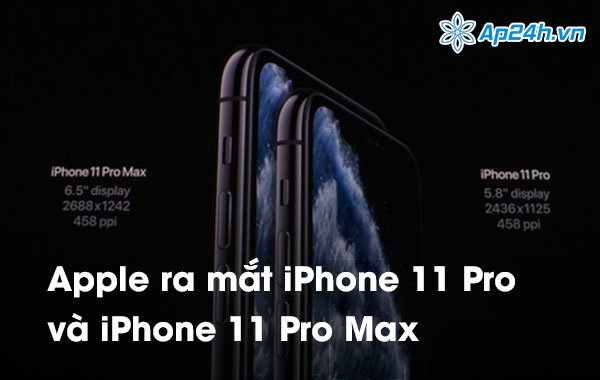 Apple ra mắt iPhone 11 Pro và iPhone 11 Pro Max: Thiết kế pro, màn hình pro, hiệu năng pro, pin pro, camera pro và mức giá cũng pro