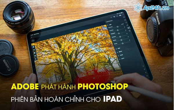 Adobe phát hành Photoshop phiên bản hoàn chỉnh cho iPad