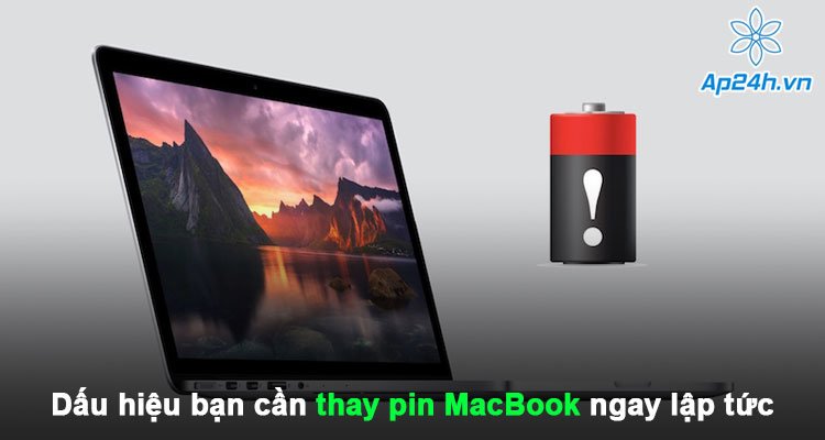 Dấu hiệu cho thấy bạn cần thay pin MacBook ngay lập tức