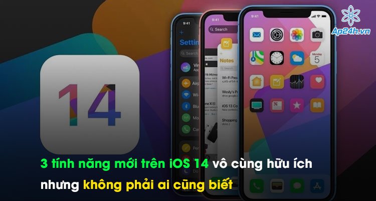 3 tính năng mới trên iOS 14 vô cùng hữu ích nhưng không phải ai cũng biết