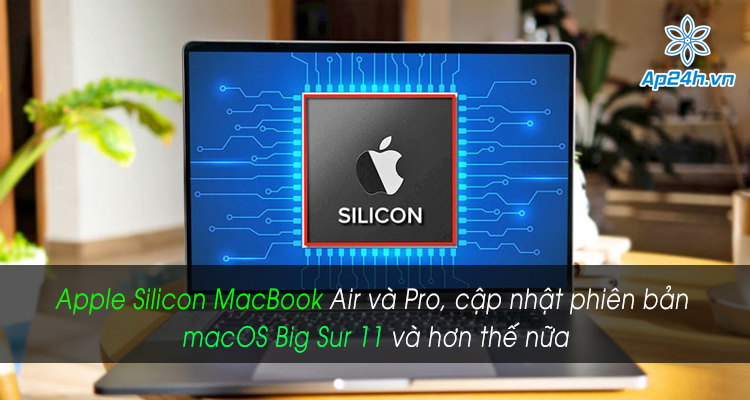 Sự kiện tháng 11 của Apple: Apple Silicon MacBook Air và Pro, cập nhật phiên bản macOS Big Sur 11 và hơn thế nữa