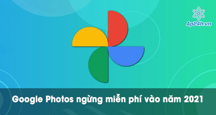 Dịch vụ lưu trữ ảnh Google Photos sẽ ngừng hỗ trợ miễn phí vào năm 2021