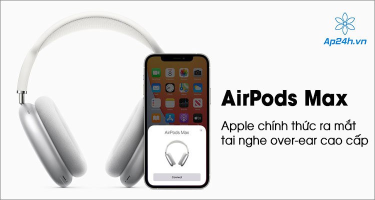 Apple ra mắt AirPods Max, tai nghe over-ear không dây mới