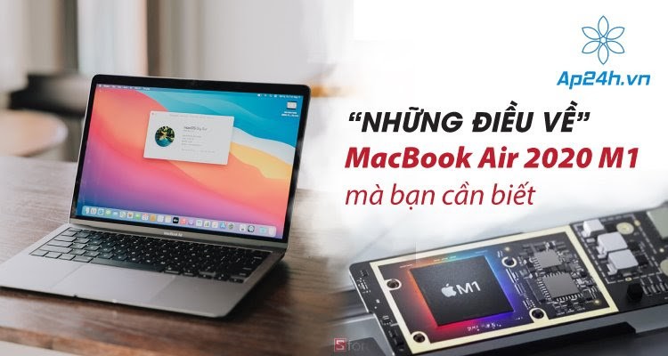 Những điều về MacBook Air 2020 M1 mà bạn cần biết