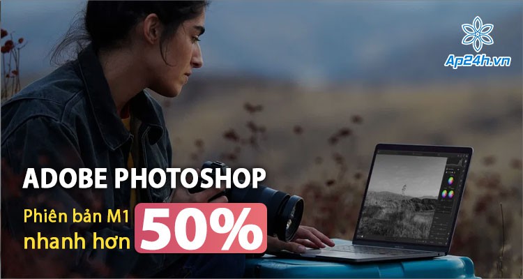 Adobe Photoshop trên Mac M1 chạy nhanh hơn 50% so với thiết bị Intel