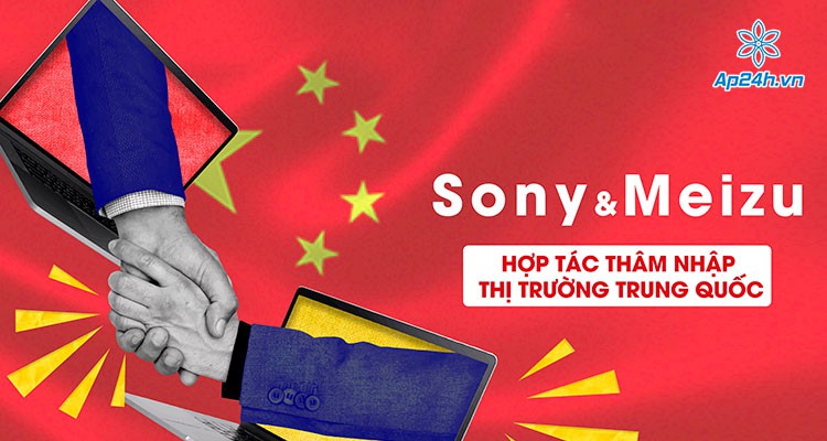 Tin thị trường: Sony hợp tác Meizu thâm nhập thị trường Trung Quốc