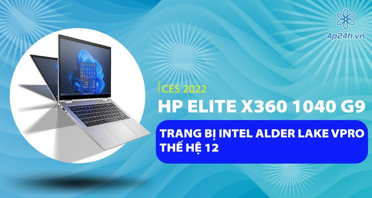 CES 2022 | Ra mắt HP Elite x360 1040 G9 hỗ trợ Intel Alder Lake vPro