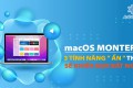 3 tính năng “ẩn” thú vị trong macOS Monterey sẽ khiến bạn bất ngờ