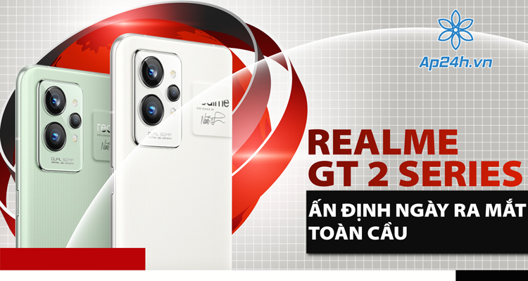 Ấn định ngày ra mắt Realme GT 2 Series trên toàn cầu