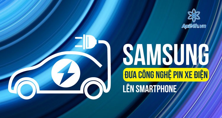Samsung ứng dụng công nghệ pin xe điện vào smartphone
