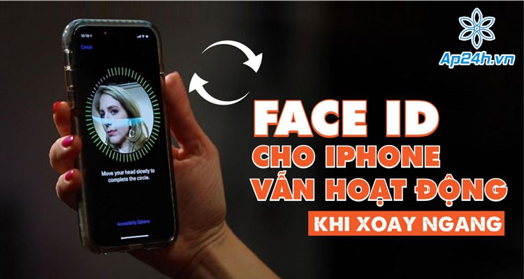Face ID cho iPhone sẽ vẫn hoạt động khi xoay ngang