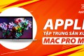 Apple dần loại bỏ Mac Pro M1, tập trung cho Mac Pro M2