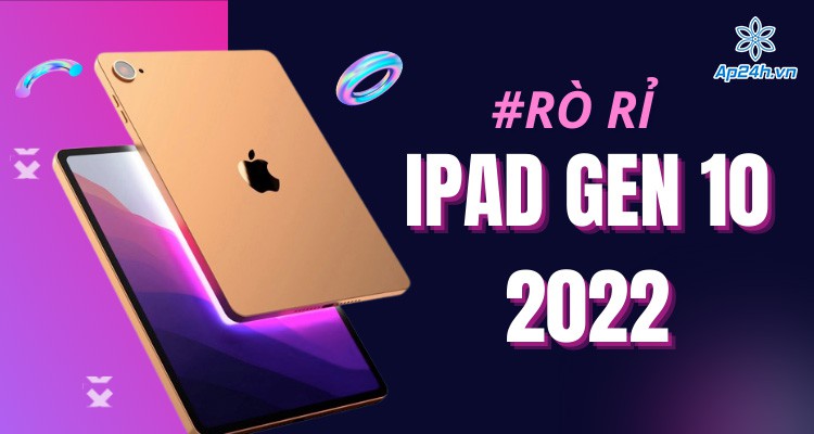 Rò rỉ iPad Gen 10 2022 sẽ có USB-C, kết nối 5G, chip A14 Bionic