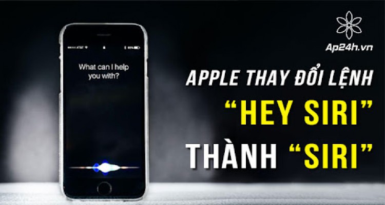 Apple có thể thay đổi lệnh “Hey Siri” thành “Siri”