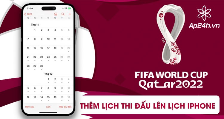 Hướng dẫn thêm lịch thi đấu World Cup 2022 vào lịch iPhone