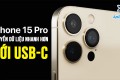 iPhone 15 Pro truyền dữ liệu nhanh hơn với USB-C