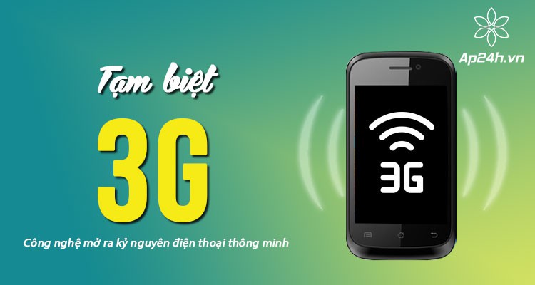 Tạm biệt 3G - Công nghệ mở ra kỷ nguyên điện thoại thông minh