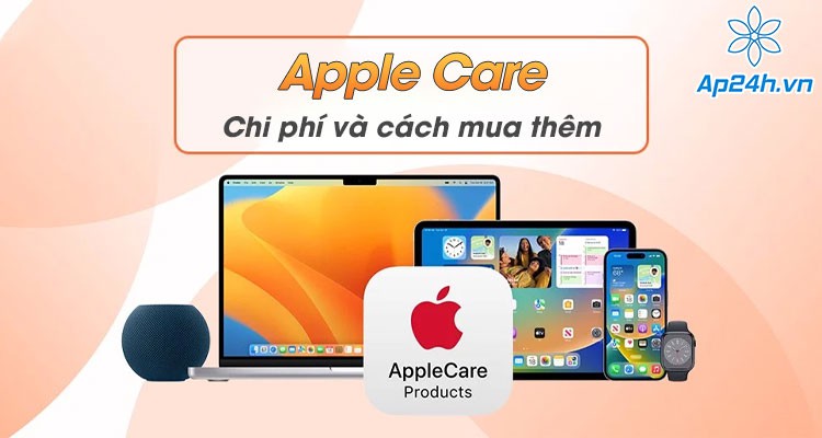 Gói bảo hành Apple Care | Chi phí và cách mua thêm