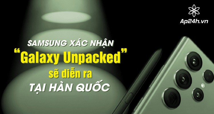 Samsung xác nhận sự kiện Galaxy Unpacked sẽ diễn ra tại Hàn Quốc