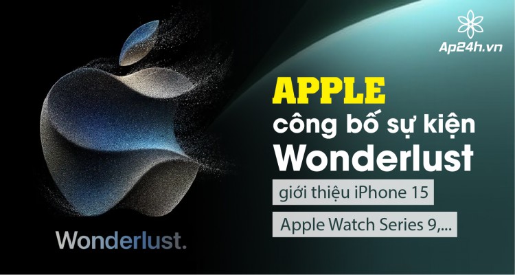 Apple công bố sự kiện “Wonderlust” giới thiệu iPhone 15, Apple Watch Series 9,...