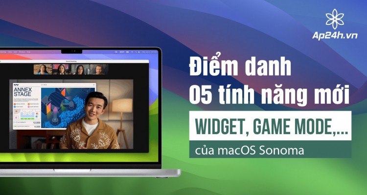 Điểm danh 05 tính năng mới của macOS Sonoma: Widget, Game Mode,....