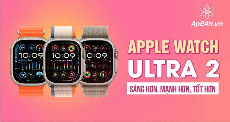 [ĐÁNH GIÁ] Apple Watch Ultra 2: Sáng hơn, mạnh hơn, tốt hơn