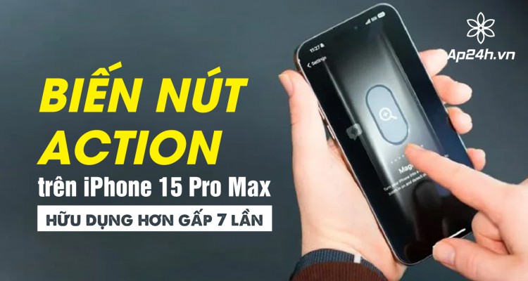 “Phù phép” nút Action trên iPhone 15 Pro & Pro Max hữu dụng gấp 7 lần