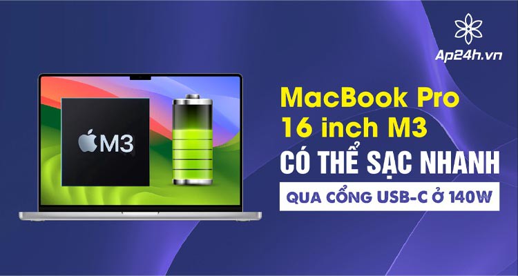 MacBook Pro 16 inch M3 có thể sạc nhanh qua cổng USB-C ở 140W
