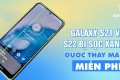 Samsung Galaxy S21, S22 bị sọc xanh được thay màn miễn phí