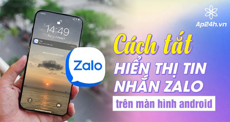 Cách tắt hiển thị tin nhắn Zalo trên màn hình Android và iOS 