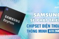Samsung phát triển chipset mới cạnh tranh với chip A19 2nm Apple