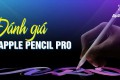 Đánh giá Apple Pencil Pro: Bóp, Cuộn, Di chuột - Wow