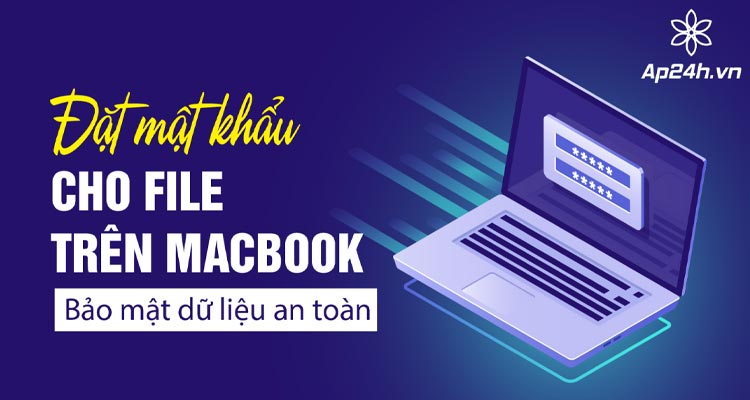 Cách đặt mật khẩu cho file MacBook