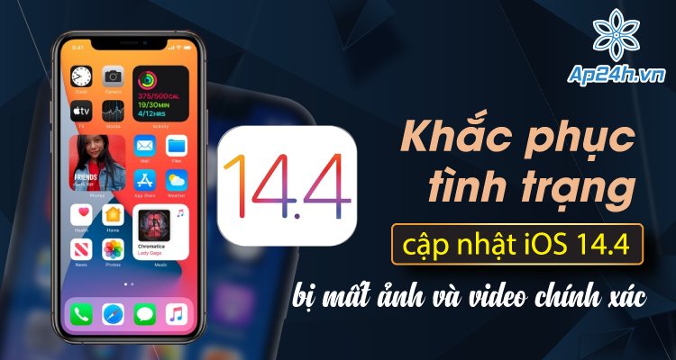 Khắc phục tình trạng cập nhật iOS 14.4 bị mất ảnh và video chính xác
