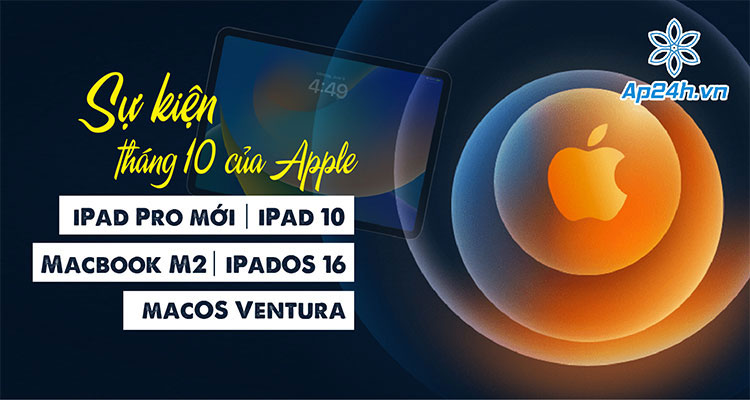 Apple sẽ giới thiệu iPad và MacBook M2 mới vào tháng 10?