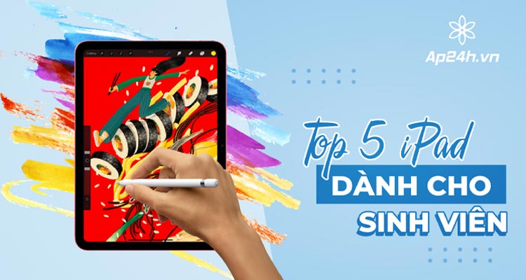 top-5-ipad-danh-cho-sinh-vien