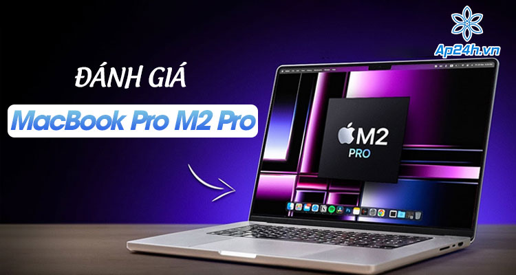  Đánh giá MacBook Pro M2 Pro 