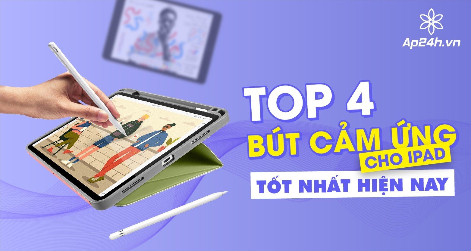 Bút cảm ứng cho iPad tốt nhất hiện nay