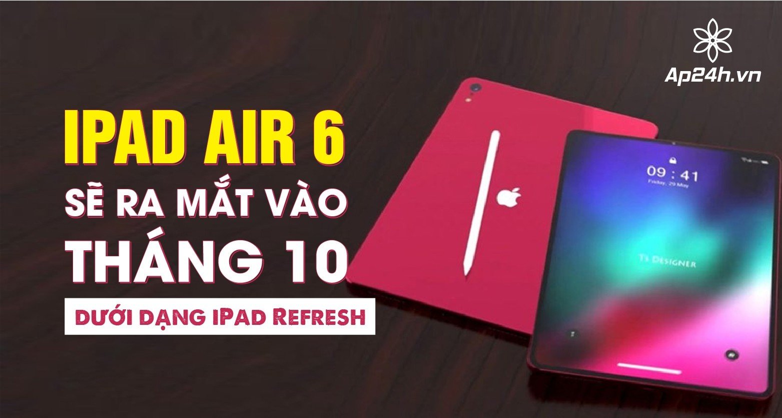  iPad Air 6 sẽ ra mắt vào tháng 10 dưới dạng iPad Refresh