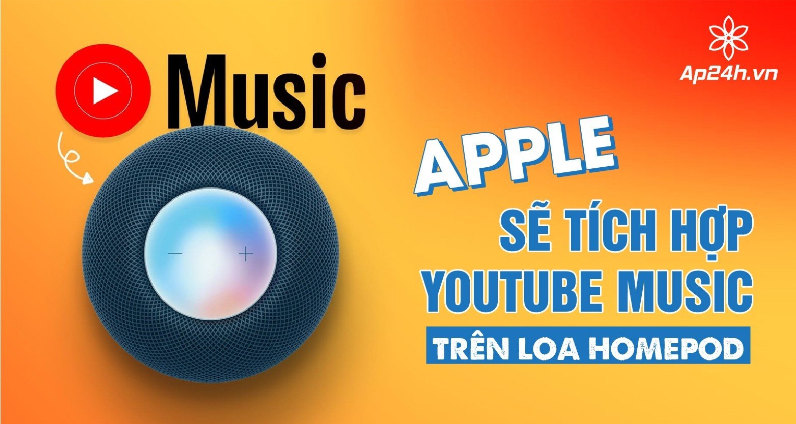  Apple sẽ tích hợp YouTube Music trên loa HomePod