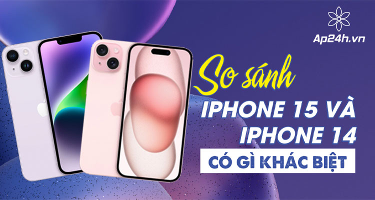 So sánh iPhone 15 và iPhone 14